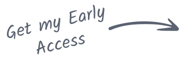 Get my Early Access